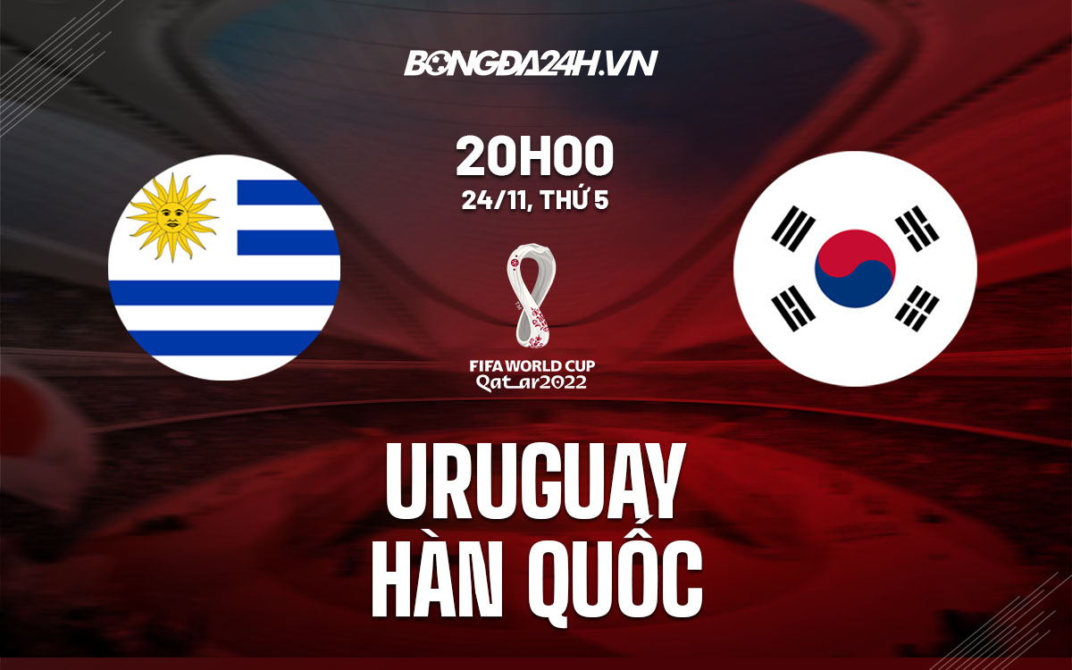 Trực tiếp trận Uruguay vs Hàn Quốc: Kèo và dự đoán 20h00 ngày 24/11