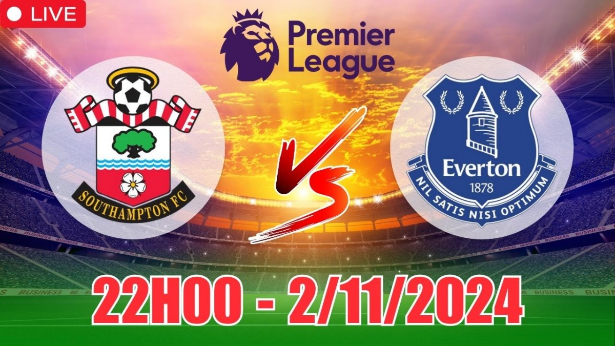 Soi kèo Southampton vs Everton: Dự đoán tỷ số và phân tích trận đấu Ngoại hạng Anh