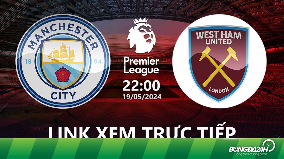 Xem trực tuyến Man City vs West Ham: Link sopcast và thông tin trận đấu