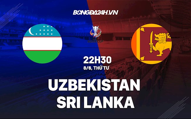 Soi Kèo Uzbekistan vs Sri Lanka: Dự Đoán Tỷ Số & Nhận Định Asian Cup 2023