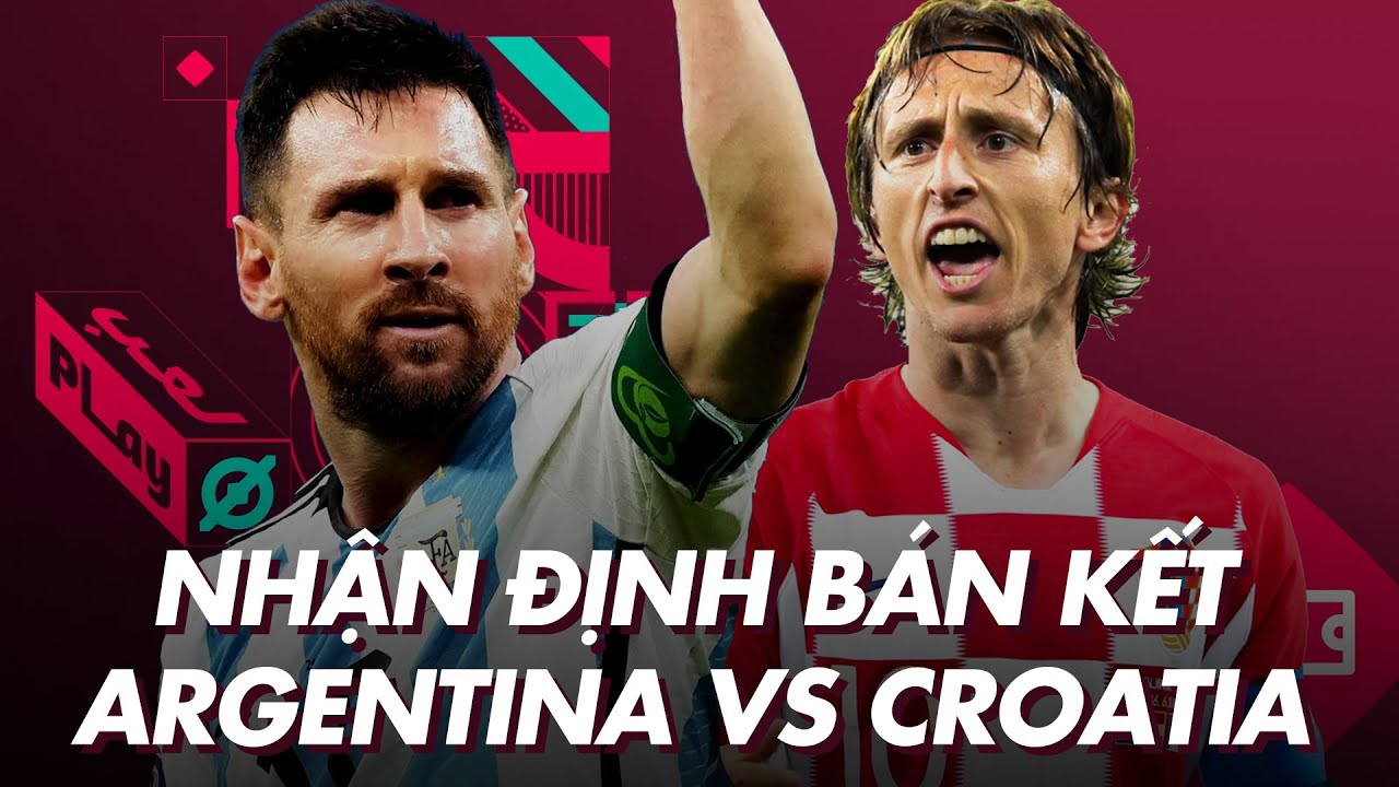 Soi Kèo Argentina vs Croatia: Cập Nhật Tỷ Lệ và Dự Đoán Trận Bán Kết World Cup