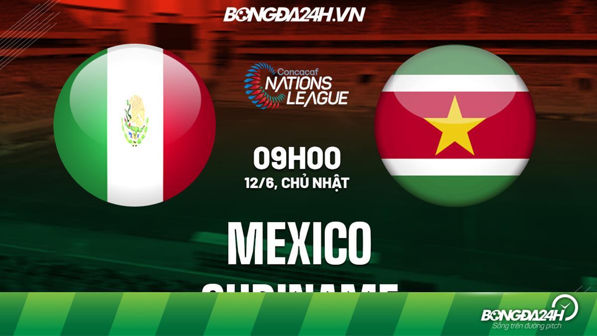 Soi kèo Mexico vs Suriname: Nhận định, dự đoán tỷ số CONCACAF Nations League