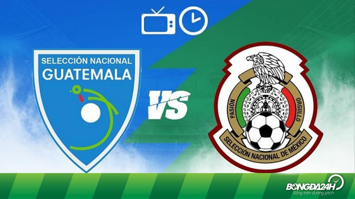 Nhận định Mexico vs Guatemala: Chuyên gia nói gì, soi kèo ra sao?