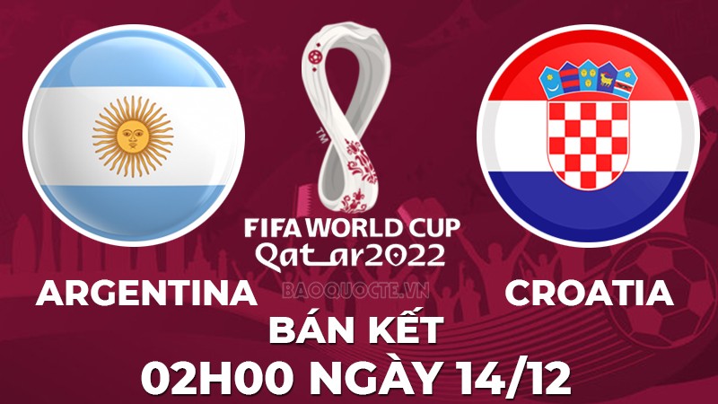 Trận Croatia vs Argentina: Xem trực tiếp, soi kèo ở đâu?