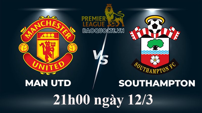 Cập nhật link xem MU vs Southampton - Xem ngay tại đây